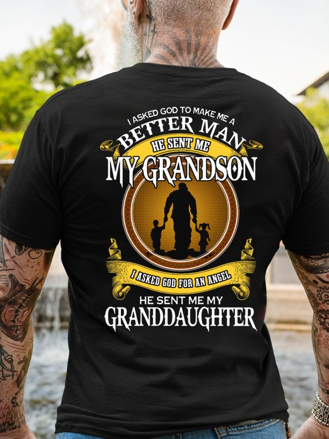 Mens I Asked God To Make Me A Better Man He Sent Me My Grandson I Asked God For An Angel Granddaughter Letters Cotton T-Shirt