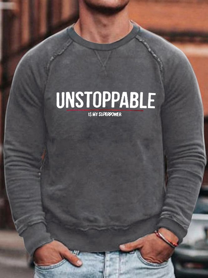 Mens Unstoppable is my superpower Funny Cotton-Blend Casual Text Letters Sweatshirt