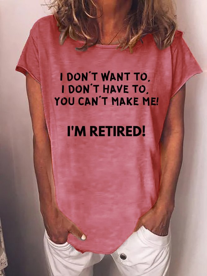 Lilicloth X Kat8lyst I Don't Want To I Don't Have To You Can‘t Make Me I'm Retired Women's T-Shirt