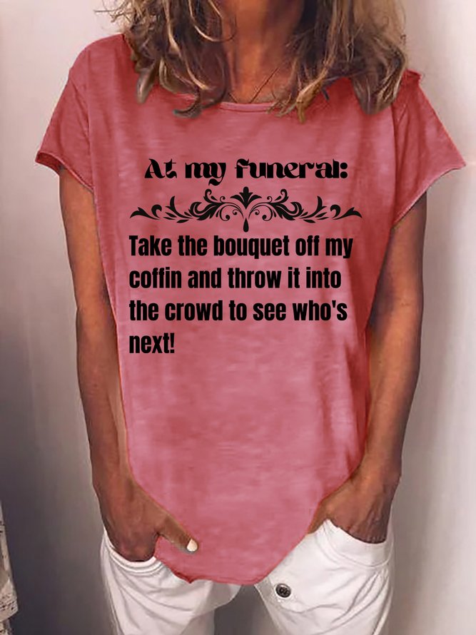 Lilicloth X Kat8lyst At My Funeral Take The Bouquet Off My Coffin And Throw It Into The Crowd To See Who's Next Women's T-Shirt