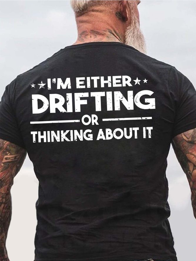 Men I’m Either Drifting Or Thinking About It Casual T-Shirt