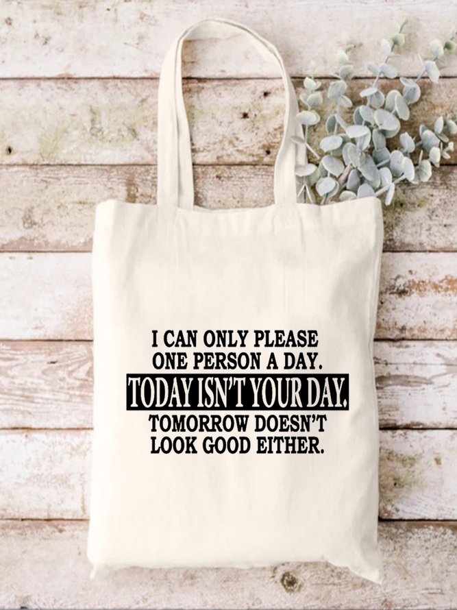 I Can Only Please One Person A Day Look Good Either Text Letter Shopping Tote