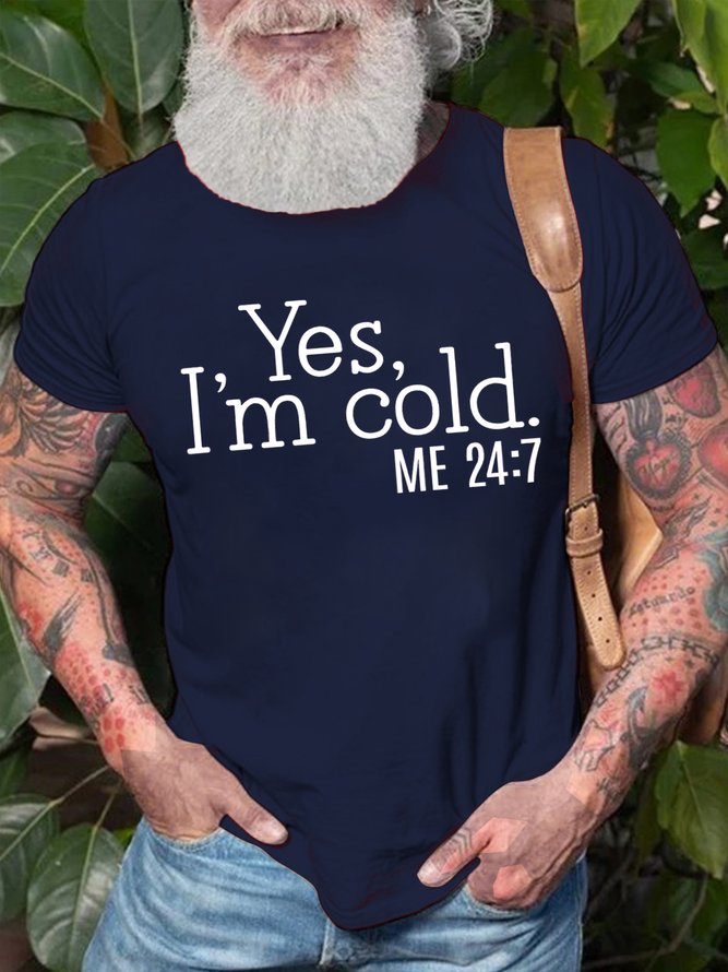 Mens Yes I Am Cold Funny Cotton Casual Text Letters T-Shirt