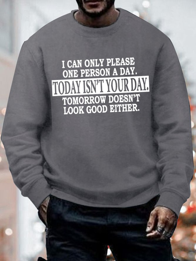 Mens I Can Only Please One Person A Day Funny Casual Crew Neck Sweatshirt