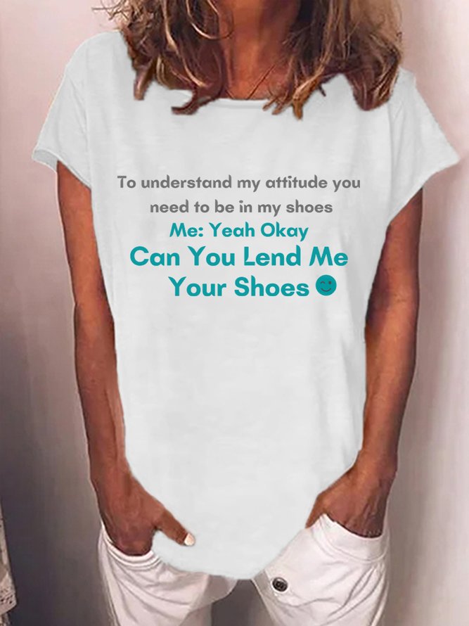Lilicloth X Vithya To Understand My Attitude You Need To Be In My Shoes Me Yeah Okay Can You Lend Me Your Shoes Women's T-Shirt