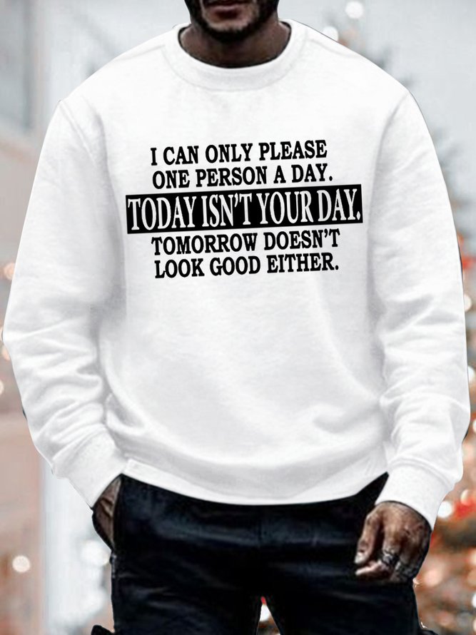 Mens I Can Only Please One Person A Day Funny Casual Crew Neck Sweatshirt