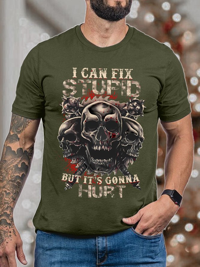 Men I Can Fix Stupid But It's Gonna Hurt Cotton Crew Neck Casual T-Shirt