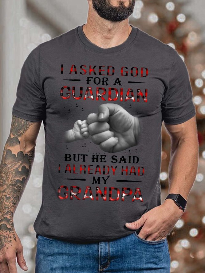 Men's I Asked God For A Guardian But He Said I Already Had My Grandpa Fit Cotton Casual T-shirt