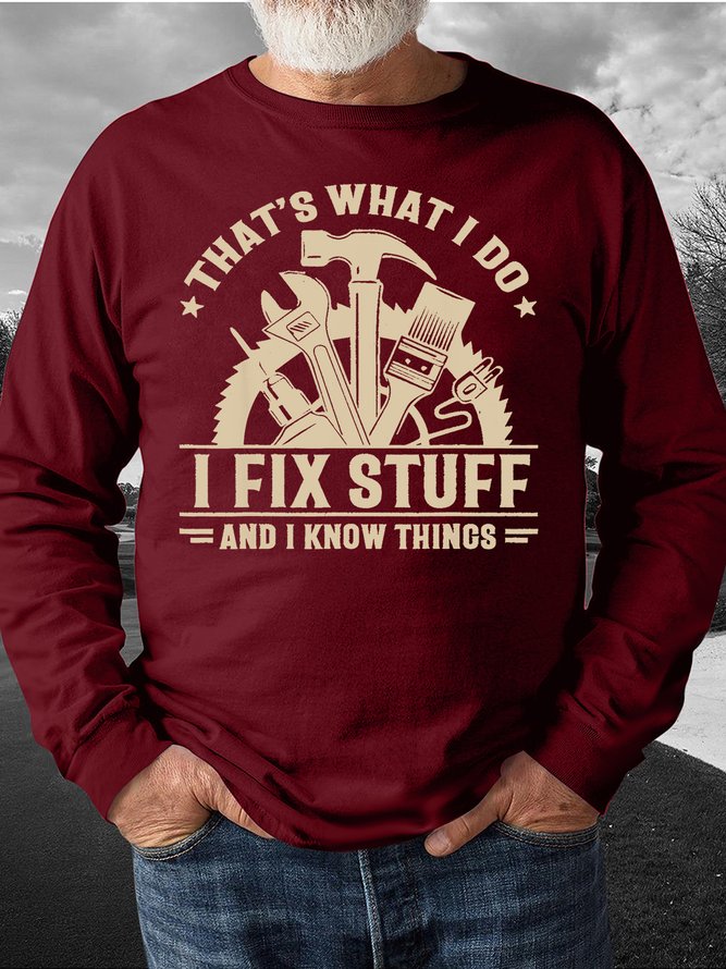 Men's That’s What I Do I Fix Stuff And I Know Things Regular Fit Casual Text Letters Sweatshirt