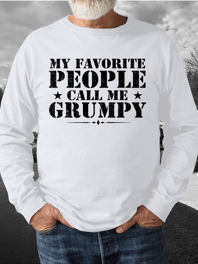 Men My Favorite People Call Me Grumpy Crew Neck Regular Fit Text Letters Sweatshirt