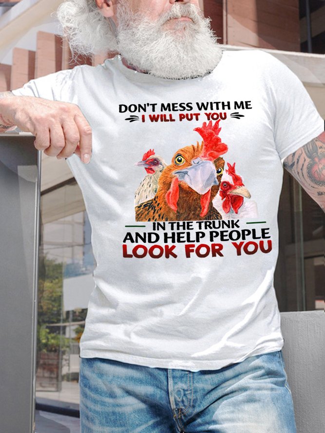 Don't Mess With Me I Will Put You In The Trunk And Help People Look For You Men's T-Shirt