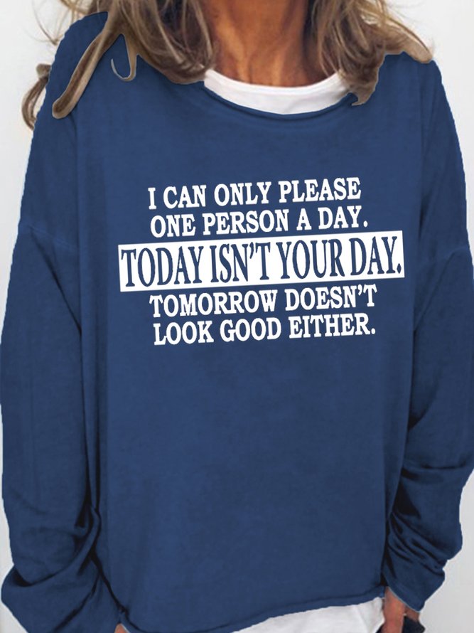 Women's I Can Only Please One Person A Day Today Isn't Your  Funny Text Letters Graphic Print Crew Neck Sweatshirt