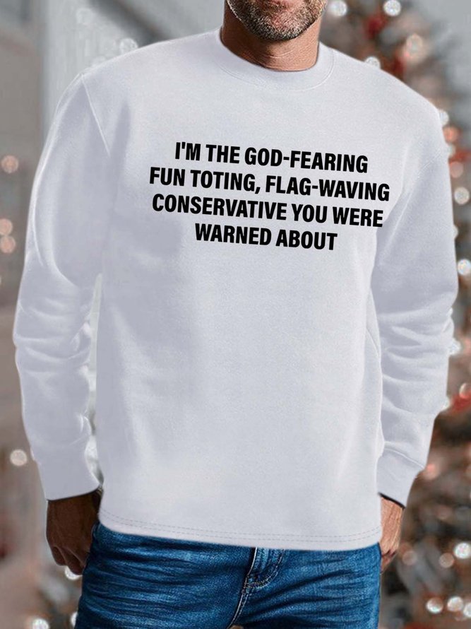 Men I’m The God-Fearing Fun Toting Flag-Waving Regular Fit Casual Sweatshirt