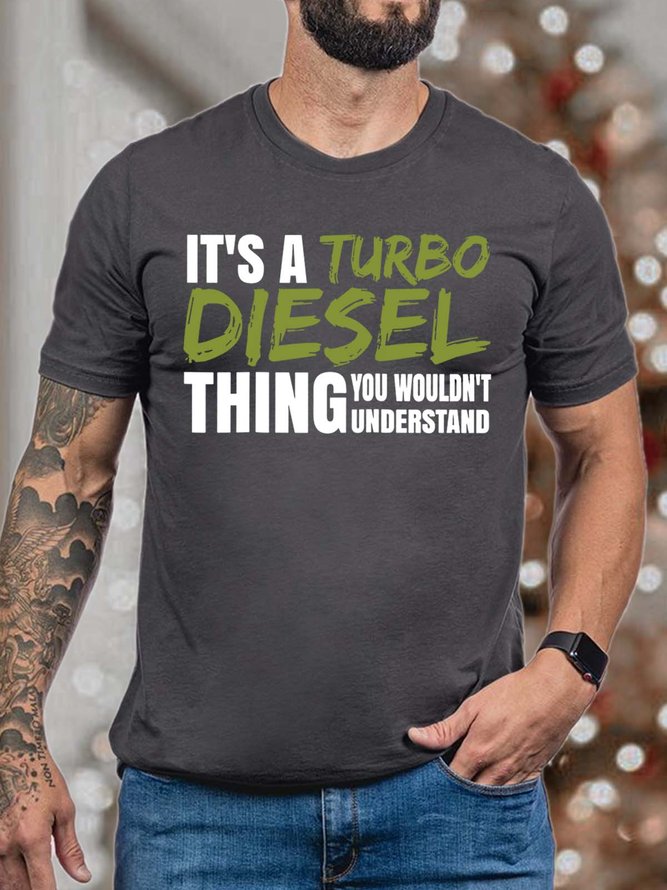 Men It’s A Turbo Diesel Thing You Wouldn’t Understand Text Letters T-Shirt