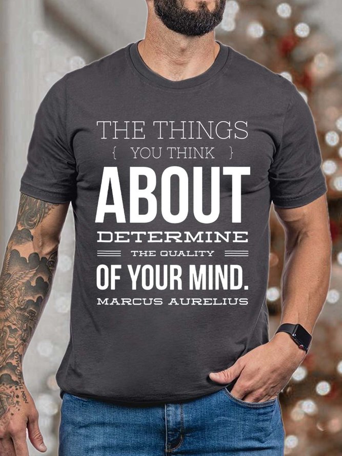 Men The Things You Think About Determine The Qually Of Your Mind Cotton Text Letters T-Shirt
