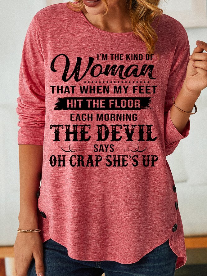 Womens I’m The Kind Of Woman That When My Feet Hit The Floor Each Morning The Devil Says Top