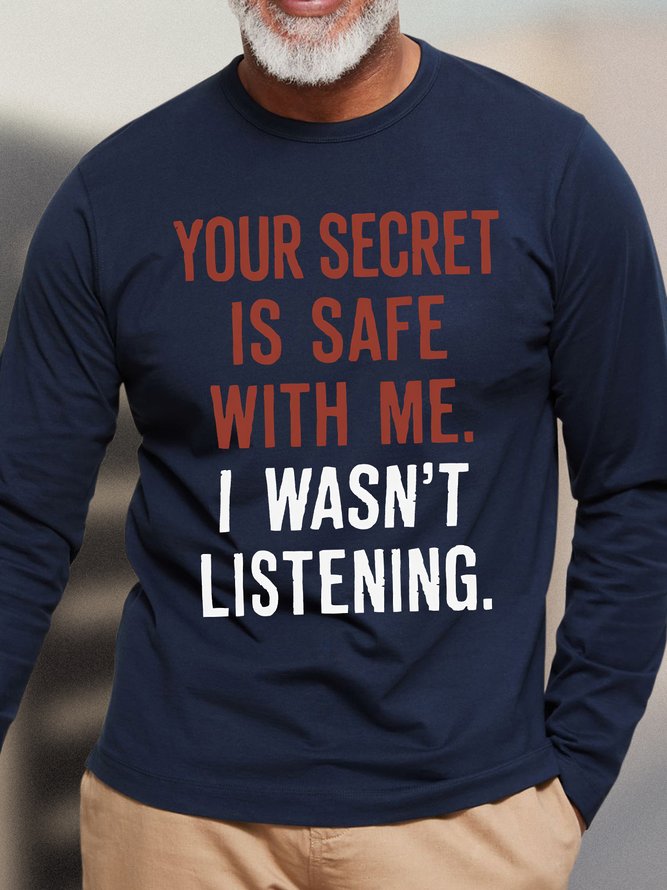 Mens Your Secret Is Safe With Me I Was Not Listening Funny Graphic Print Loose Text Letters Cotton Top