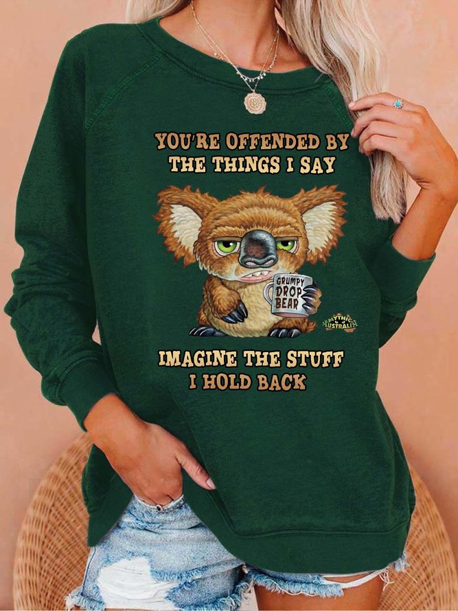 Women You’re Offended By The Things I Say Imagine The Stuff I Hold Back Loose Sweatshirt
