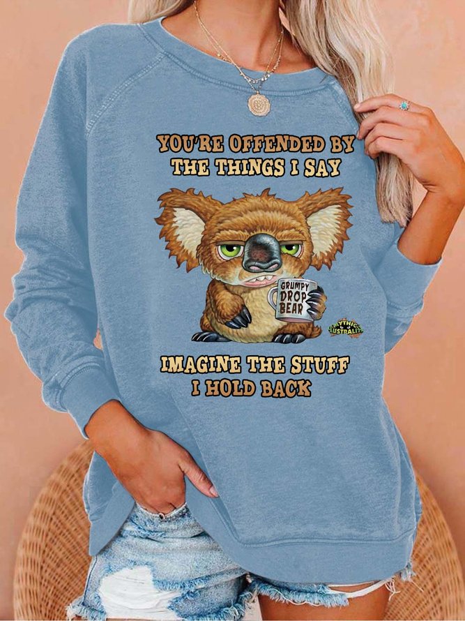 Women You’re Offended By The Things I Say Imagine The Stuff I Hold Back Loose Sweatshirt
