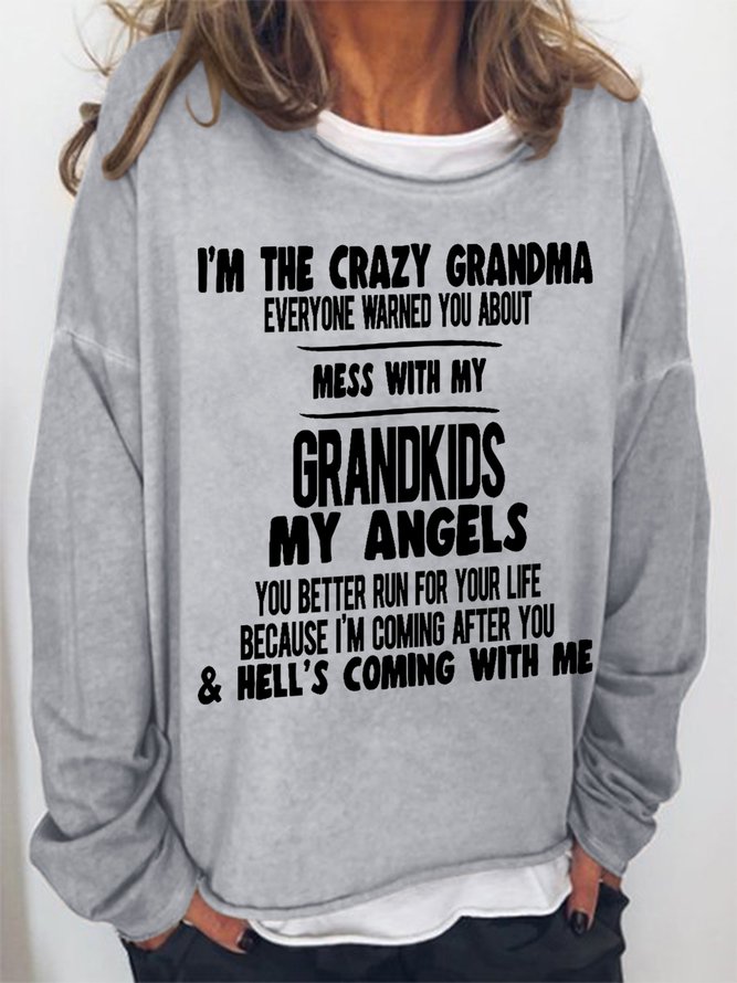 Funny I'm The Crazy Grandma Everyone Warned You About Loose Simple Text Letters Sweatshirt