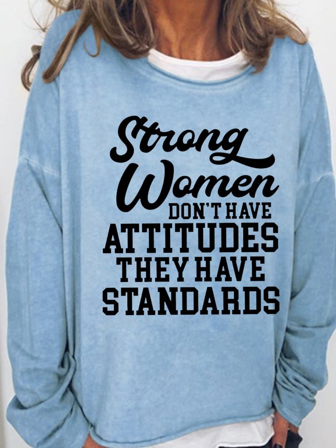 Womens Strong Women Don't Have Attitudes They Have Standards Crew Neck Casual Sweatshirt