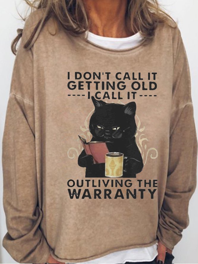 Womens Black cat I don't call it getting old I call it outliving the warranty Crew Neck Casual Sweatshirt