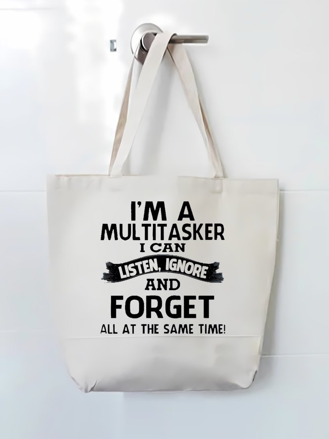 I'm A Multitasker I Can Listen Ignore And Forget All At The Same Time Funny Text Letter Shopping Tote
