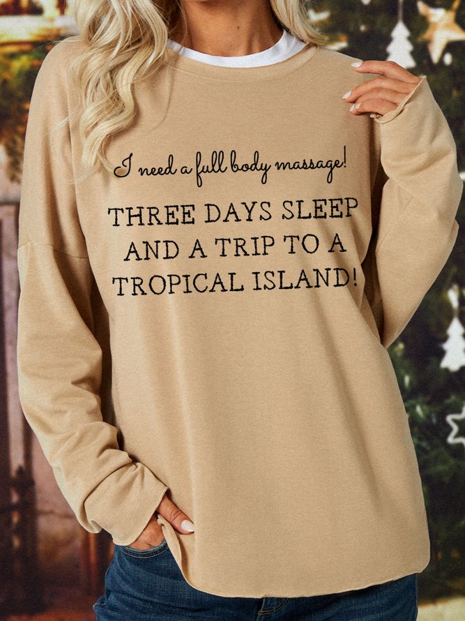 Lilicloth X Kat8lyst I Need A Full Body Massage Three Days Sleep And A Trip To A Tropical Island Women's Sweatshirt