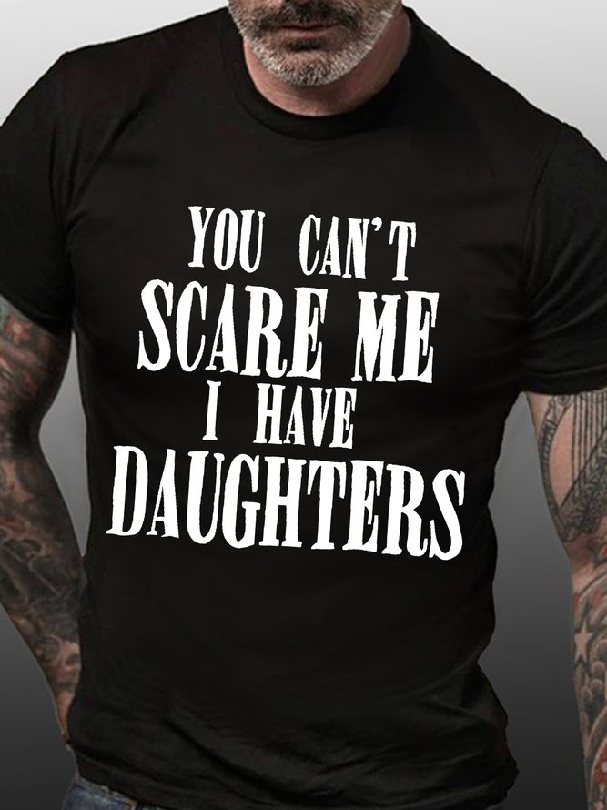 Men's You Can't Scare Me I Have Daughters Funny Graphics Printed Loose Cotton Text Letters T-shirt