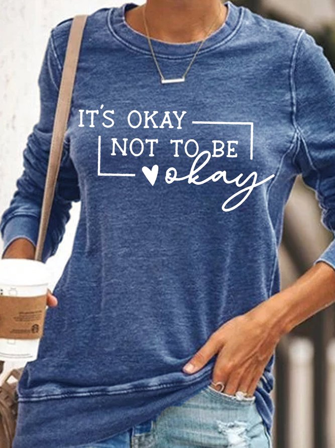 Womens It's okay not to be okay | Mental Health Awareness Quote Letters Sweatshirt