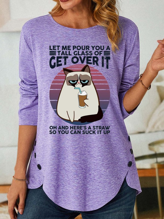 Women Let Me Pour You A Tall Class Of Get Over It Crew Neck Cotton Loose Top