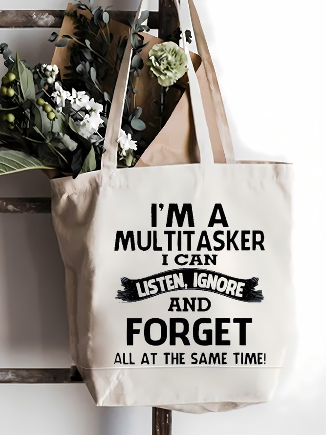I'm A Multitasker I Can Listen Ignore And Forget All At The Same Time Funny Text Letter Shopping Tote