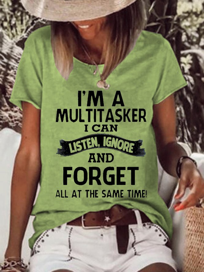 I'm A Multitasker I Can Listen Ignore And Forget All At The Same Time Funny Loose Cotton-Blend T-Shirt
