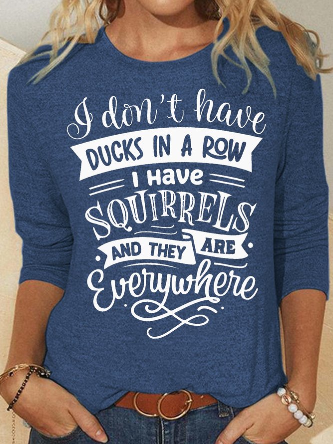 Womens I don't have ducks in a row Crew Neck Casual Top