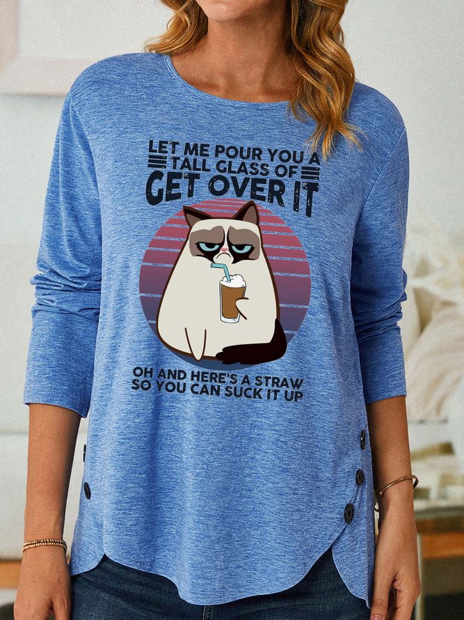 Women Let Me Pour You A Tall Class Of Get Over It Crew Neck Cotton Loose Top