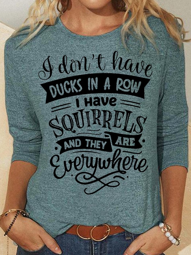 Womens I don't have ducks in a row Crew Neck Casual Top