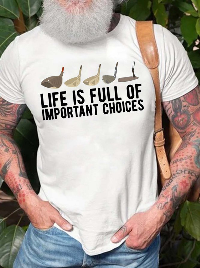 Men Life Is Full Of Important Choices Text Letters T-Shirt