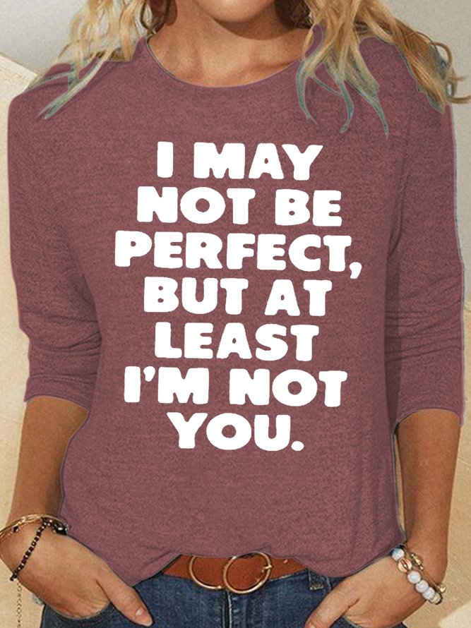 Womens I Am Not Perfect But At Least I Am Not You Casual Top