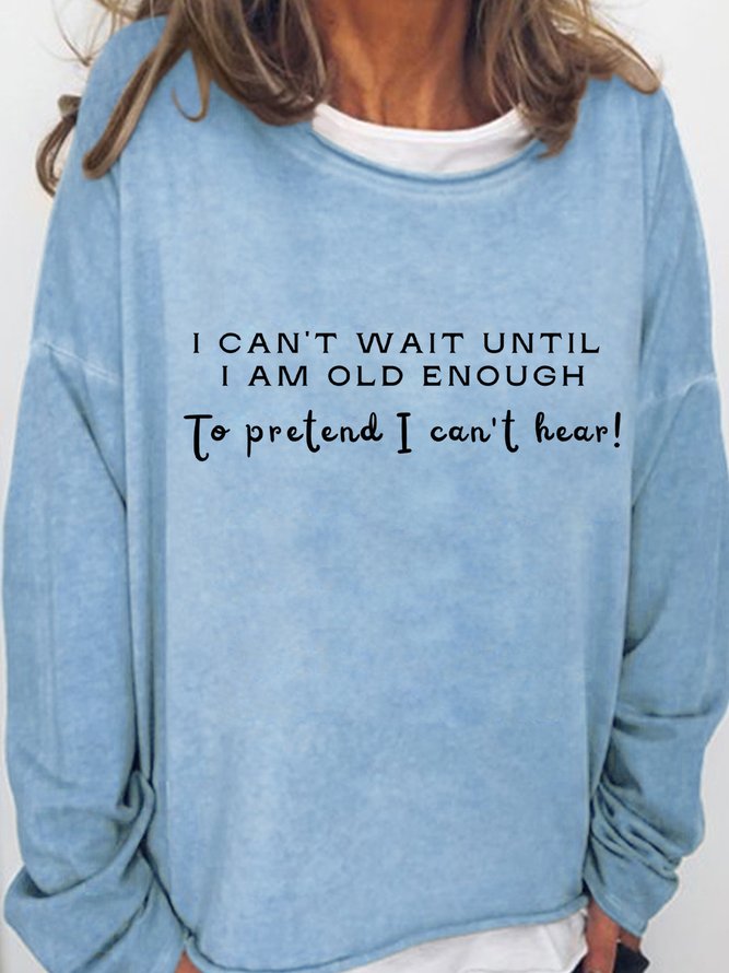 Lilicloth X Kat8lyst I Can't Wait Until I Am Old Enough To Pretend I Can't Hear Women's Sweatshirt