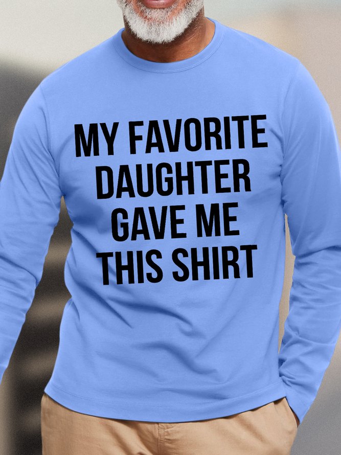Mens My Favorite Daughter Gave Me This Shirt Funny Graphics Printed Text Letters Cotton Casual Top