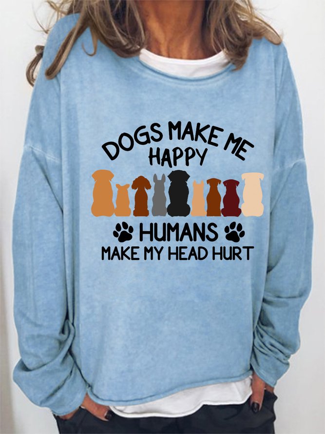 Women's Dogs Make Me Happy Humans Make My Head Hurt Animal Printed Sweatshirt