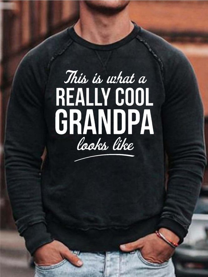 Men This Is What A Really Cool Grandpa Look Like Simple Sweatshirt