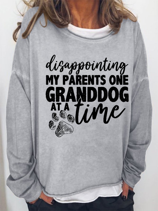 Women Disappointing My Parents One Granddog At A Time Crew Neck Simple Sweatshirt