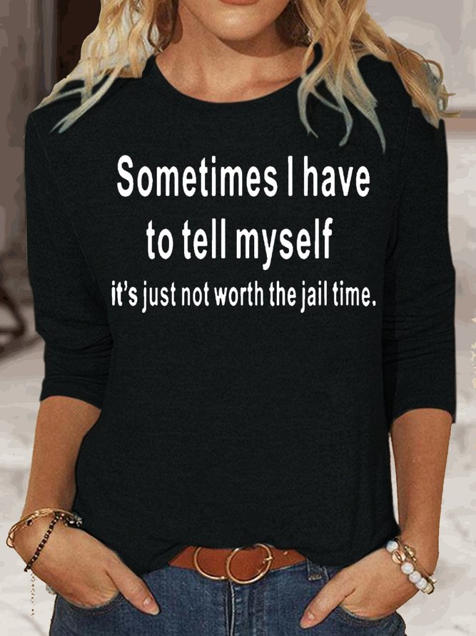 Women's Funny Sometimes I Have To Tell Myself Crew Neck Casual Long Sleeve Top