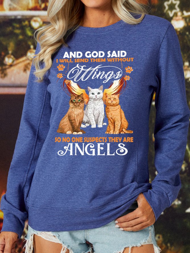 And God Said I Will Send Them Without Wings So No One Suspects They Are Angels Cat Women's Sweatshirt