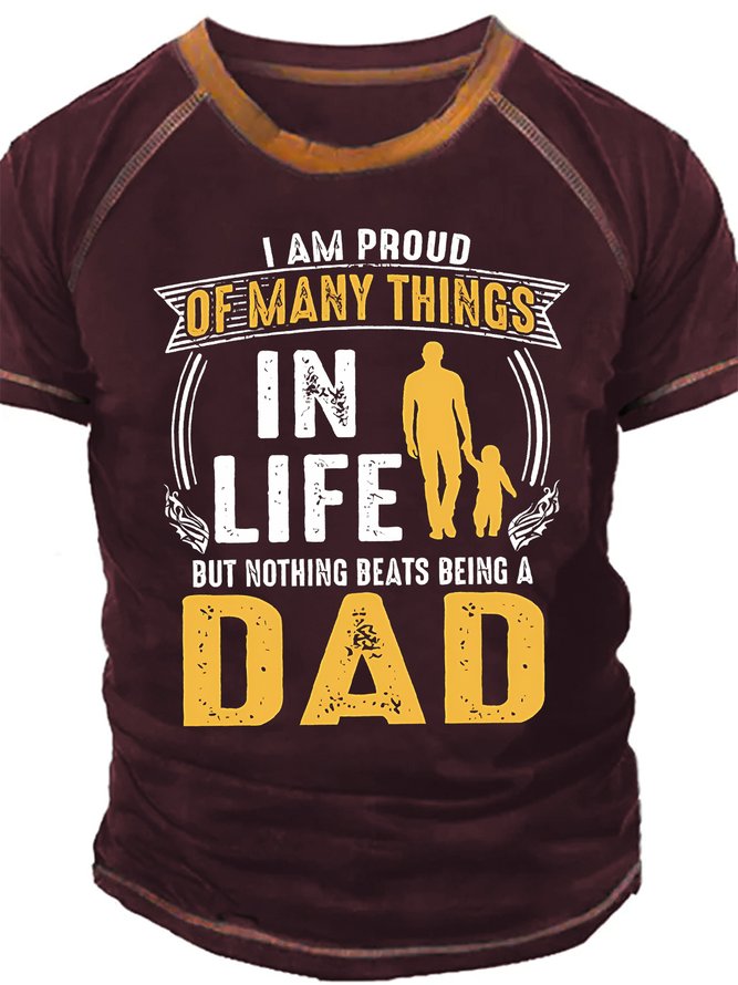 Mens I Am Proud Of Many Thinks In Life But Nothing Beats Being A Dad Funny Graphics Printed Casual Regular Fit Text Letters T-Shirt