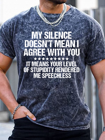 Men My Silence Doesn’t Mean I Agree With You Crew Neck Casual Regular Fit T-Shirt