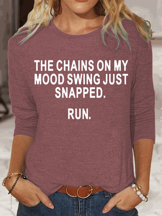 Womens Funny The Chains On My Mood Just Snnaped Crew Neck Top