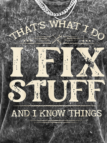 Men That’s What I Do I Fix It Stuff I Know Things Casual Text Letters Regular Fit T-Shirt