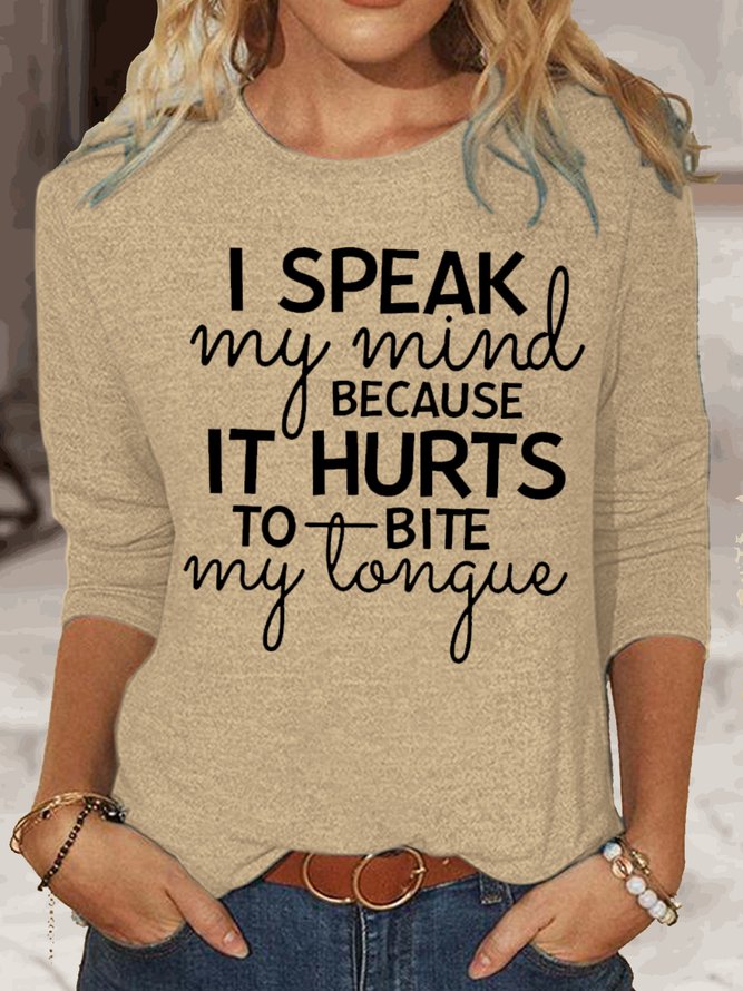 Womens I Speak My Mind Because It Hurts To Bite My Tongue Casual Crew Neck Top